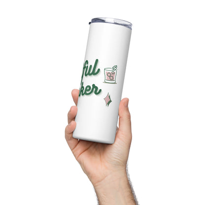 "Mindful Drinker" Stainless Steel Tumbler