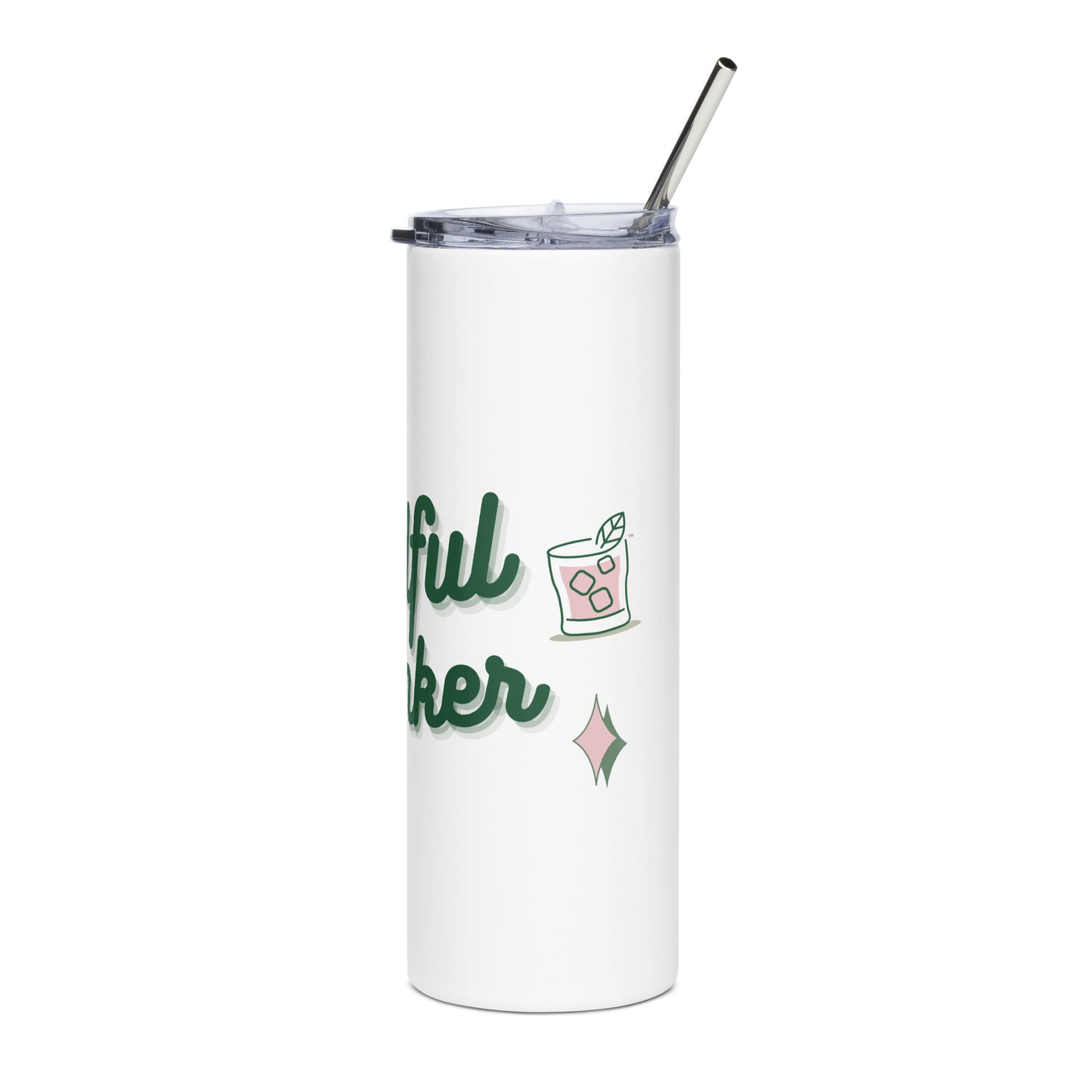 "Mindful Drinker" Stainless Steel Tumbler